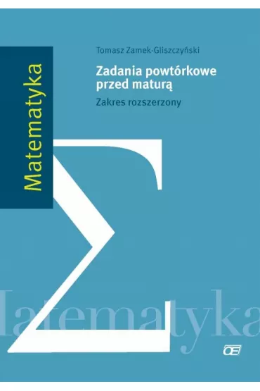 Matematyka. Zadania powt�rkowe przed matur�. Zakres rozszerzony - Tomasz Zamek-Gliszczy�ski