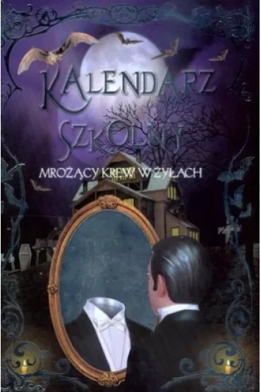 Kalendarz szkolny mro��cy krew w �y�ach - Eduardo Trujillo, Joanna Gaca 
