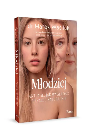 M�odziej. Anti-age. Jak wygl�da� pi�knie i naturalnie - Marek Wasiluk