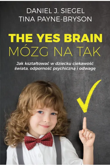 The Yes Brain. M�zg na Tak - Daniel J. Siegel
