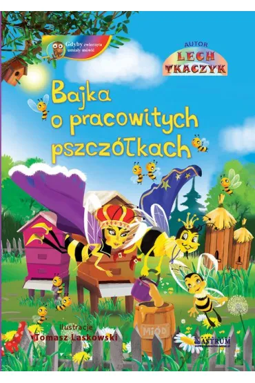 Bajka o pracowitych pszcz�kach + CD - Lech Tkaczyk