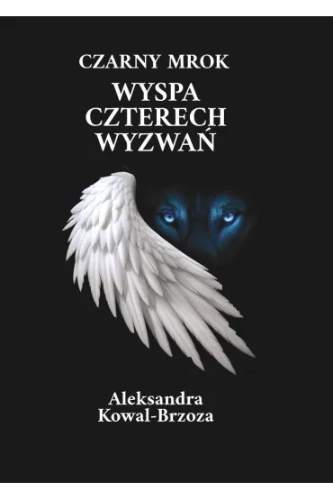 Czarny mrok T.2 Wyspa Czterech Wyzwa� - Aleksandra Kowal-Brzoza