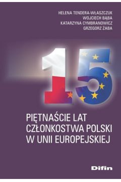 Pitnacie lat czonkostwa Polski w Unii Europejskiej