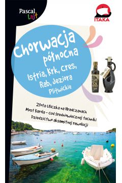 Chorwacja Pnocna. Istria, Krk, Cres, Rab, Jeziora Plitwickie. Pascal Lajt