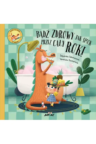 B�d� zdrowy jak smok przez ca�y rok! - �t�p�nka Sekaninov�
