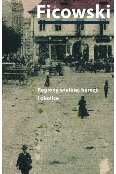 Regiony wielkiej herezji i okolice. Bruno Schulz i jego mitologia - Jerzy Ficowski