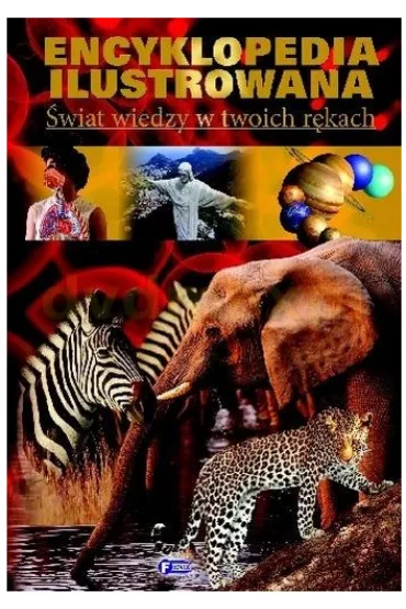 Encyklopedia Ilustrowana. �wiat wiedzy w twoich r�kach - John Perritano, Perritano Yaamini, Lynnette Brent Sandvold