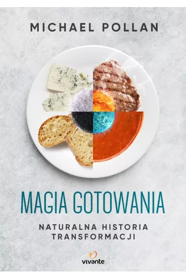 Magia gotowania - Michael Pollan