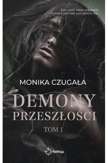 Demony przesz�o�ci. Tom 1 - Monika  Czuga�a