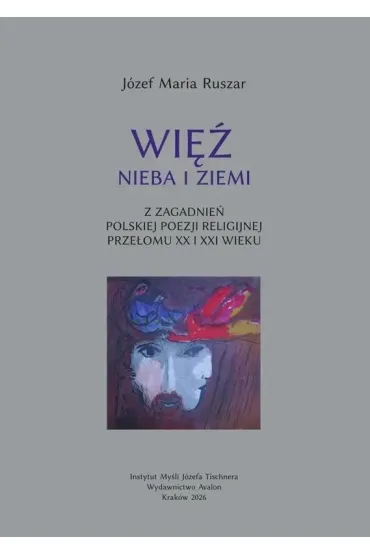 Wi� nieba i ziemi - J�zef Maria Ruszar