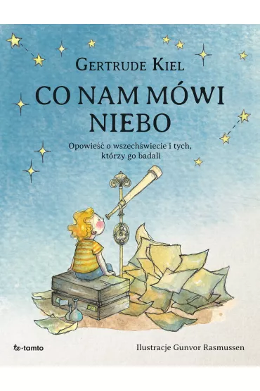 Co nam mwi niebo - Gertrude  Kiel
