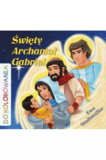 �wi�ty Archanio� Gabriel - kolorowanka - Ewa Stadtmuller