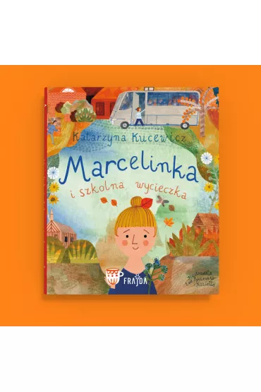 Marcelinka i wycieczka szkolna - Katarzyna Kucewicz
