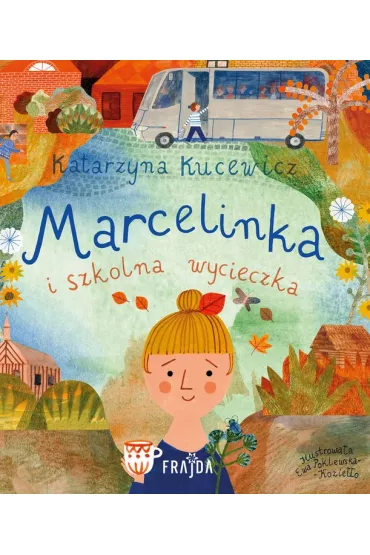 Marcelinka i wycieczka szkolna - Katarzyna Kucewicz