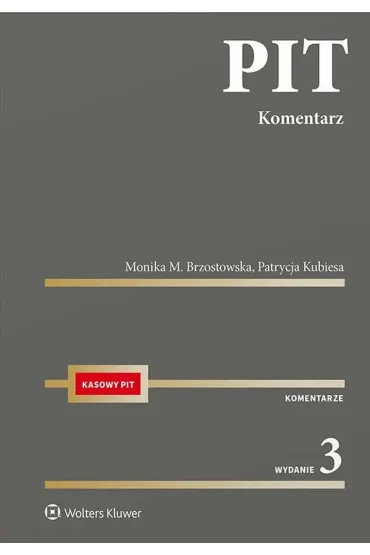 PIT. Komentarz - Monika Brzostowska, Patrycja Kubiesa
