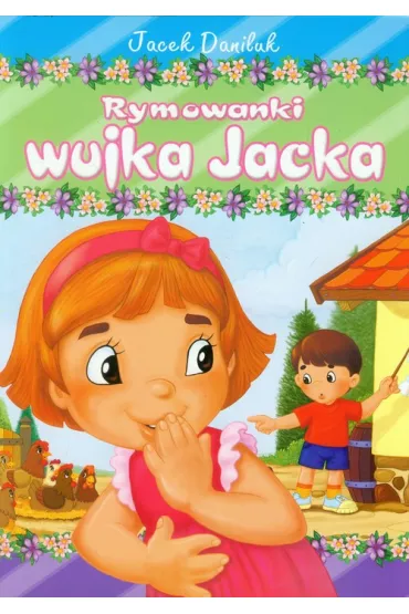 Rymowanki wujka Jacka - Tom I * - Jacek Daniluk