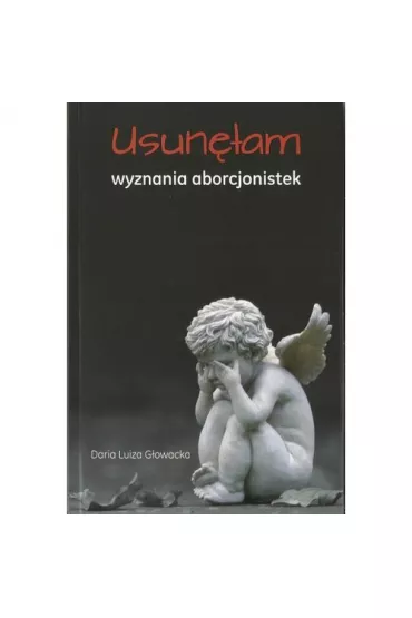 Usun�am. Wyznania aborcjonistek - Daria G�owacka