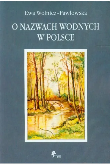 O nazwach wodnych w Polsce - Ewa Wolnicz-Paw�owska