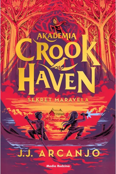 Sekret Maravela. Akademia Crookhaven. Tom 3 - J. J. Arcanjo