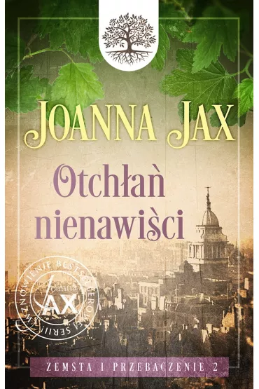 Zemsta i przebaczenie T.2 Otcha nienawici - Joanna Jax