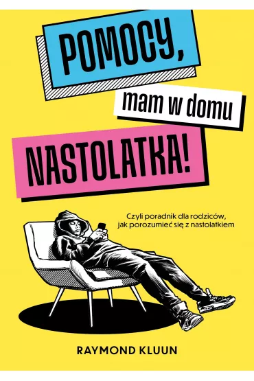 Pomocy, mam w domu nastolatka! - Raymond  Kluun
