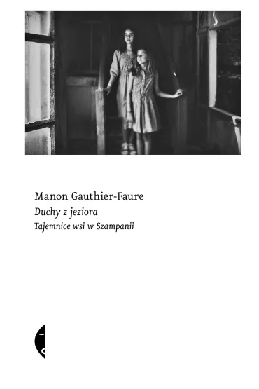 Duchy z jeziora. Tajemnice wsi w Szampanii - Manon Gauthier-Faure