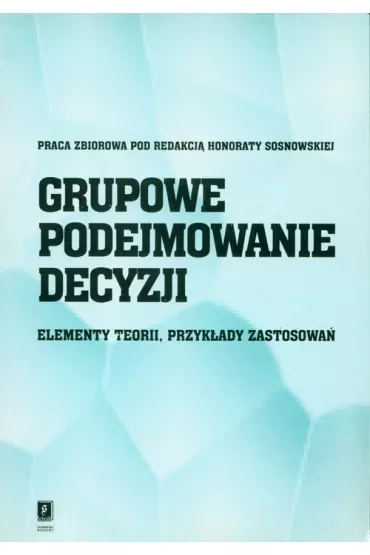 Grupowe podejmowanie decyzji. - Honorata Sosnowska