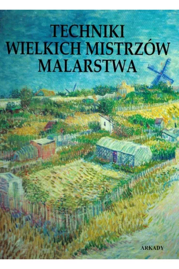 Techniki wielkich mistrz�w ... [PROMOCJA] ARKADY