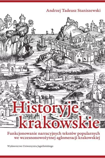Historyje krakowskie - Tadeusz Andrzej  Staniszewski