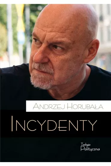 Incydenty - Andrzej Horuba�a