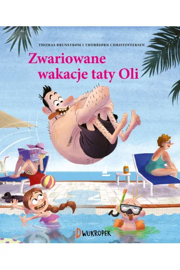 Zwariowane wakacje taty Oli. Tata Oli. Tom 2 - Thomas Brunstrøm