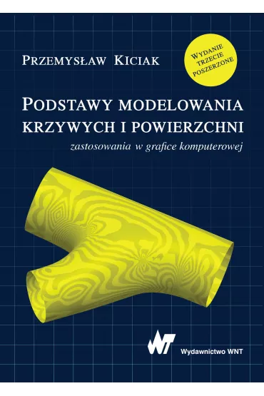 Podstawy modelowania krzywych i powierzchni. Zastosowania w grafice komputerowej - Przemys�aw Kiciak