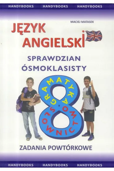 J�zyk angielski. Sprawdzian �smoklasisty - Maciej Matasek