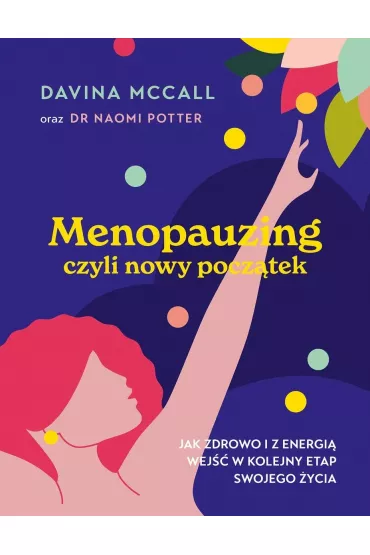 Menopauzing. Jak zdrowo i z energi� wej�� w kolejny etap swojego �ycia - Davina  McCall