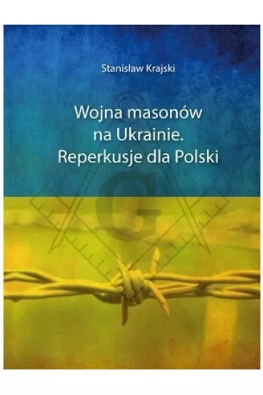Wojna mason�w na Ukrainie. Reperkusje dla Polski - Stanis�aw Krajski
