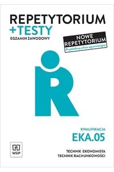 Repetytorium i testy egzaminacyjne. Kwalifikacja EKA.05. Egzamin zawodowy Technik ekonomista i technik rachunkowo�ci - Ewa Kawczy�ska-Kie�basa