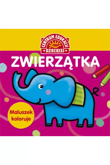 Maluszek koloruje. Zwierz�tka. Ksi��ka z naklejkami * *