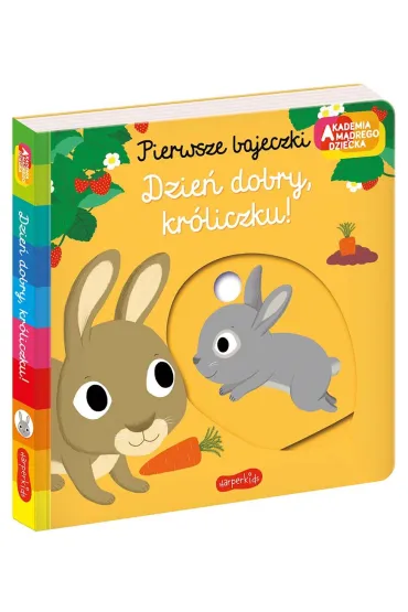 Dzie� dobry, kr�liczku! Akademia M�drego Dziecka. Pierwsze bajeczki - Nathalie Choux