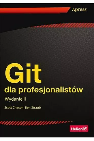 Git dla profesjonalist�w wyd. 2 - Ben Straub, Scott Chacon
