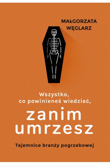 Wszystko, co powinieneś wiedzieć, zanim umrzesz