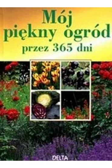 M�j pi�kny ogr�d przez 365 dni - Wolff Jurgen