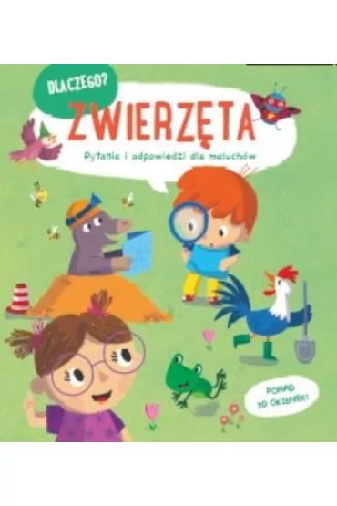 Zwierz�ta. Dlaczego? pytania i odpowiedzi dla maluch�w
