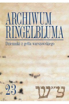 eBook Archiwum Ringelbluma. Konspiracyjne Archiwum Getta Warszawy. Tom 23, Dzienniki z getta warszawskiego pdf