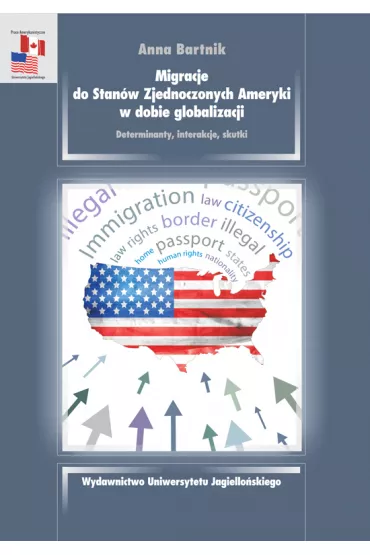 Migracje do stan�w zjednoczonych ameryki w dobie globalizacji determinanty interakcje skutki - Anna Bartnik