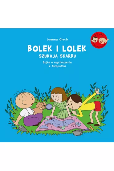 Bolek i Lolek szukaj� skarbu. Bajka o wychodzeniu z tarapat�w - Joanna Olech