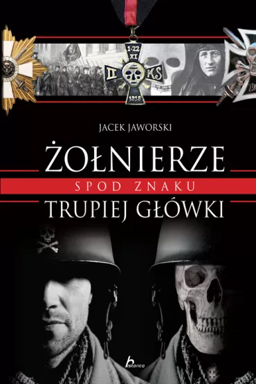 �o�nierze spod znaku trupiej g��wki - Jacek Jaworski