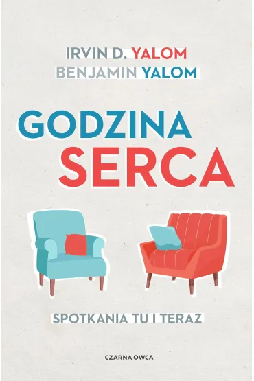 Godzina serca. Spotkania „,tu i teraz“, - Irvin D. Yalom, Ben  Yalom