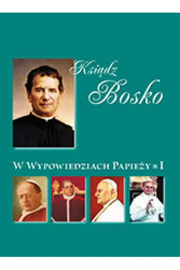 Ks Bosko w wypowiedziach papie�y - SALE