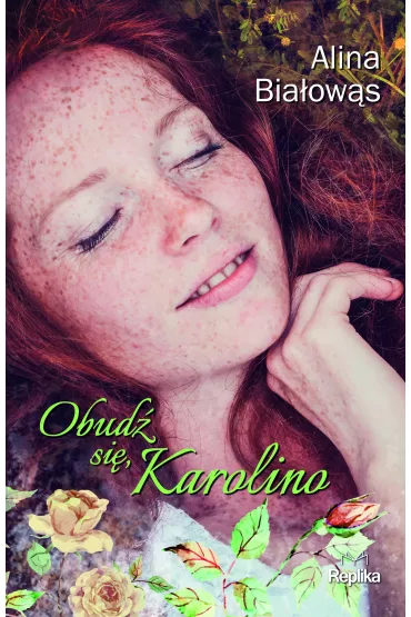 Obud� si�, Karolino. Tom 1 - Alina Bia�ow�s