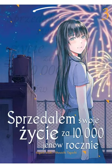 Sprzeda�em swoje �ycie za 10 000 jen�w rocznie. Tom 3 - Shouichi Taguchi, Sugaru Miaki